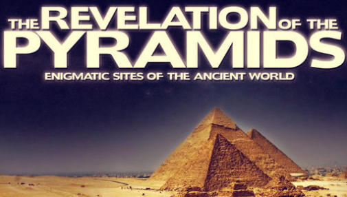 Revelatia Piramidelor documentar